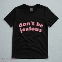 DonT Be Jealous T-Shirt thumb 5