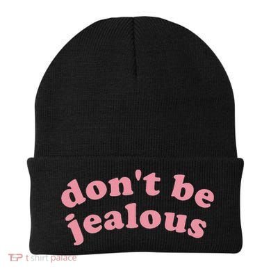 DonT Be Jealous Beanie