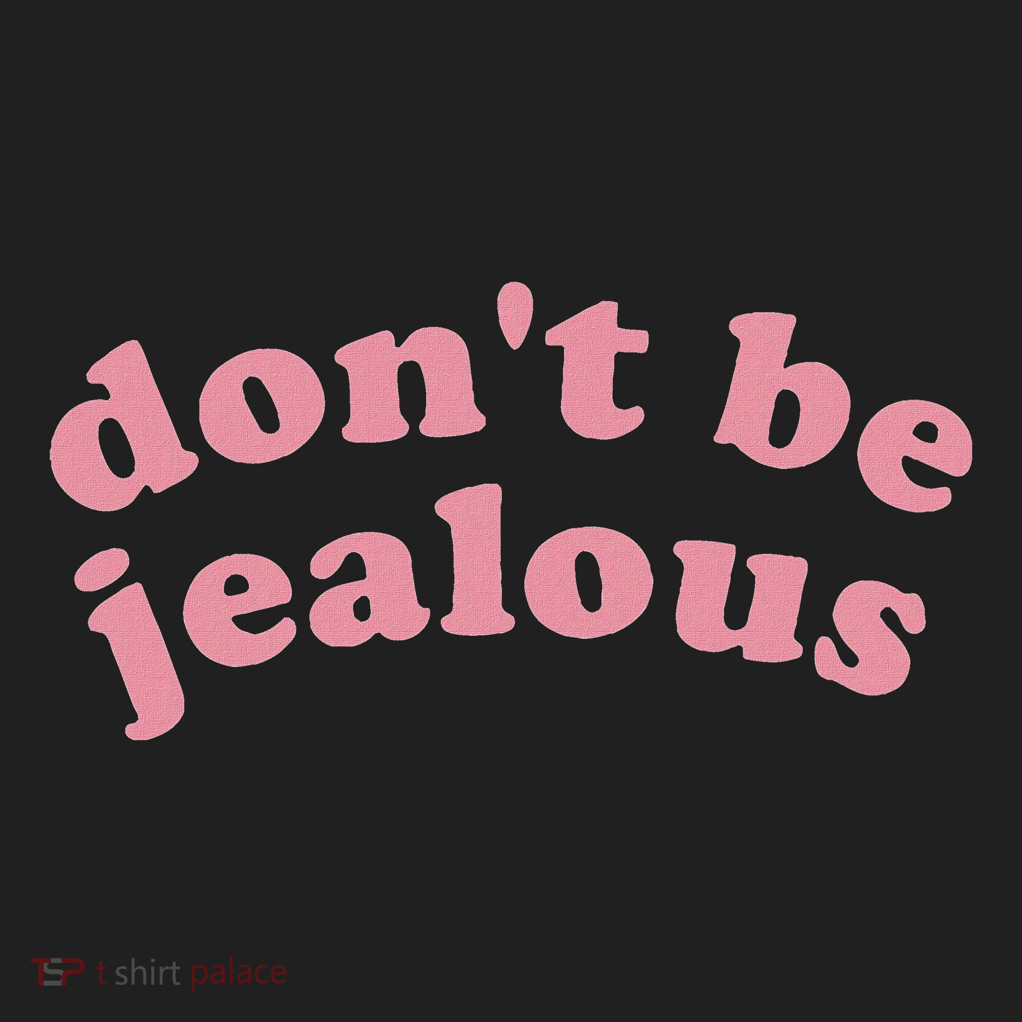 DonT Be Jealous Tumbler