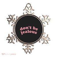 DonT Be Jealous Ornament thumb 0