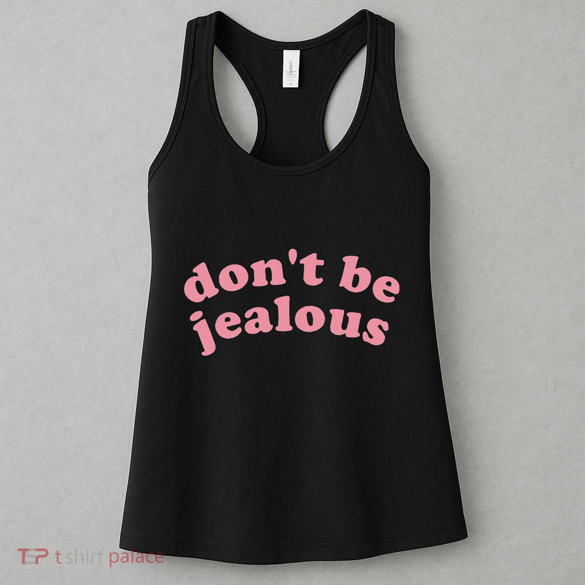 DonT Be Jealous Women's Tank Top