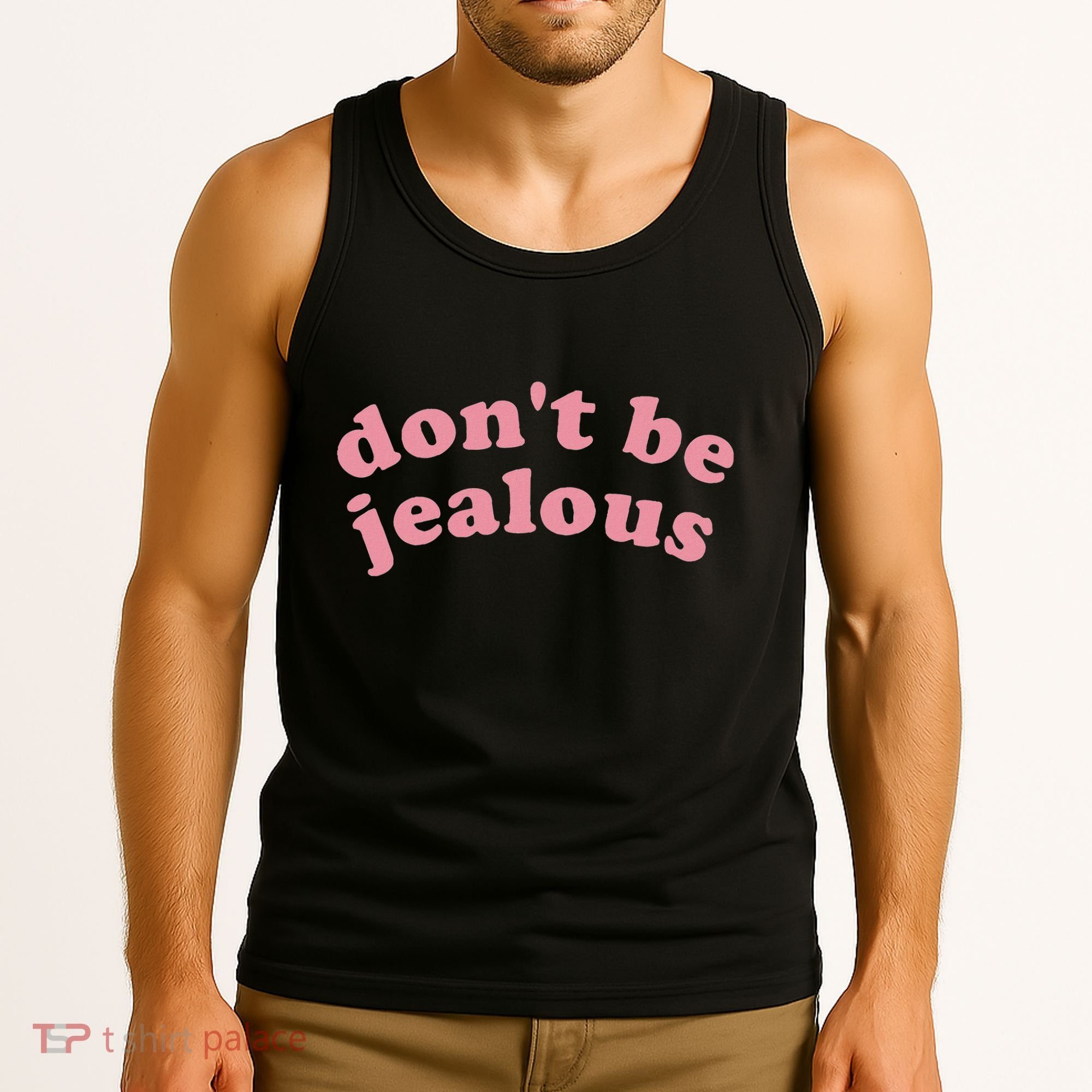 DonT Be Jealous Tank Top