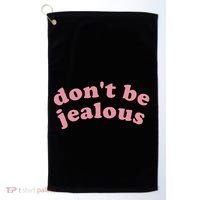 DonT Be Jealous Golf Towel thumb 0
