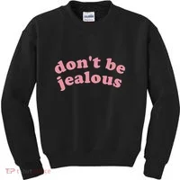 DonT Be Jealous Kids Sweatshirt thumb 0