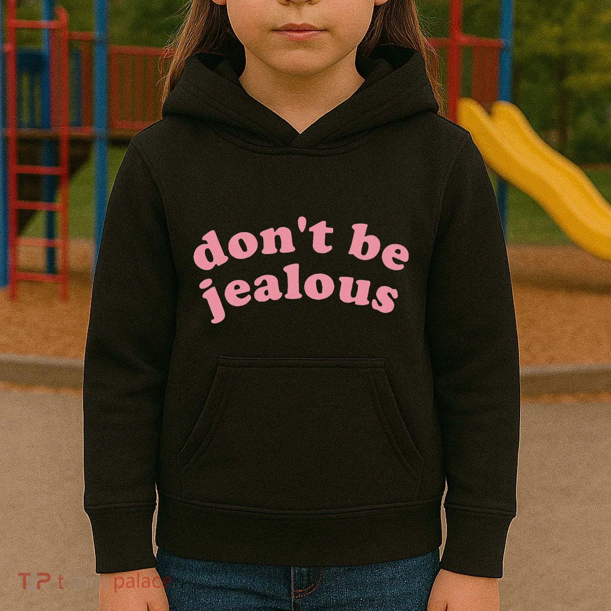 DonT Be Jealous Kids Hoodie