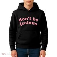 DonT Be Jealous Kids Hoodie thumb 4