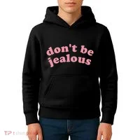 DonT Be Jealous Kids Hoodie thumb 4