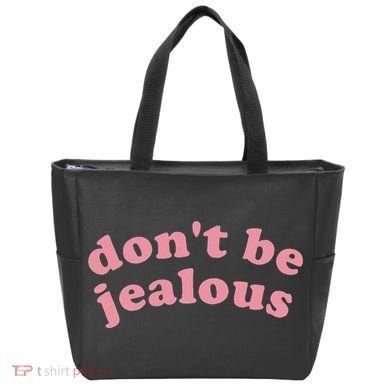 DonT Be Jealous Tote Bag