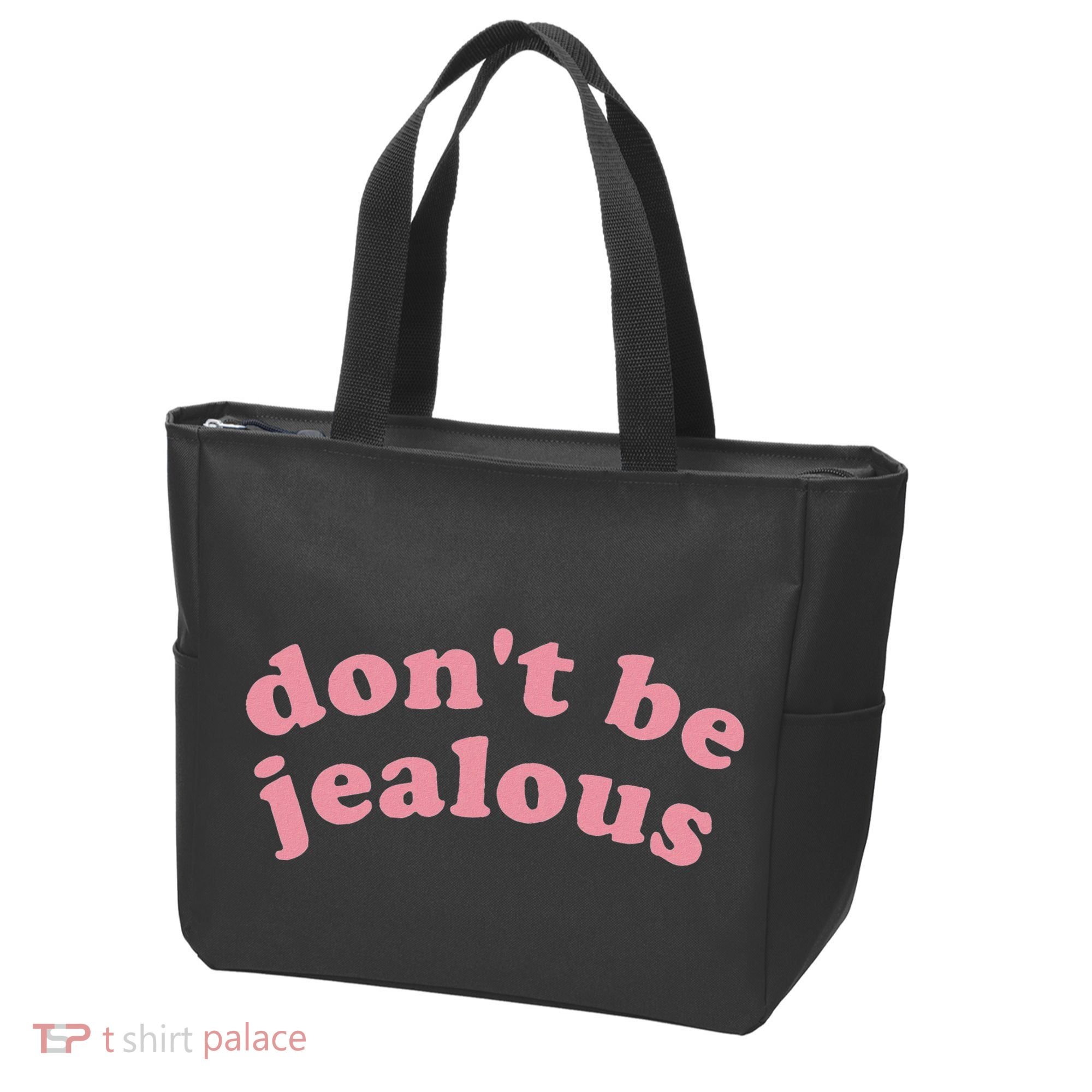 DonT Be Jealous Tote Bag