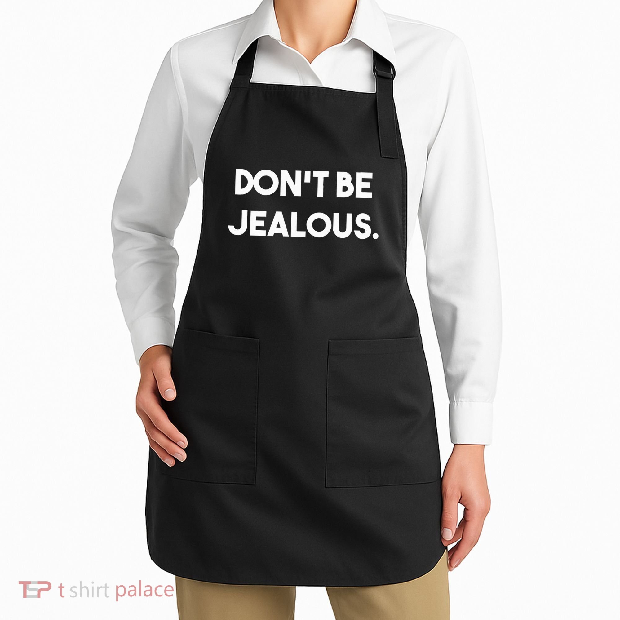 DonT Be Jealous Apron