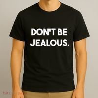 DonT Be Jealous T-Shirt thumb 3