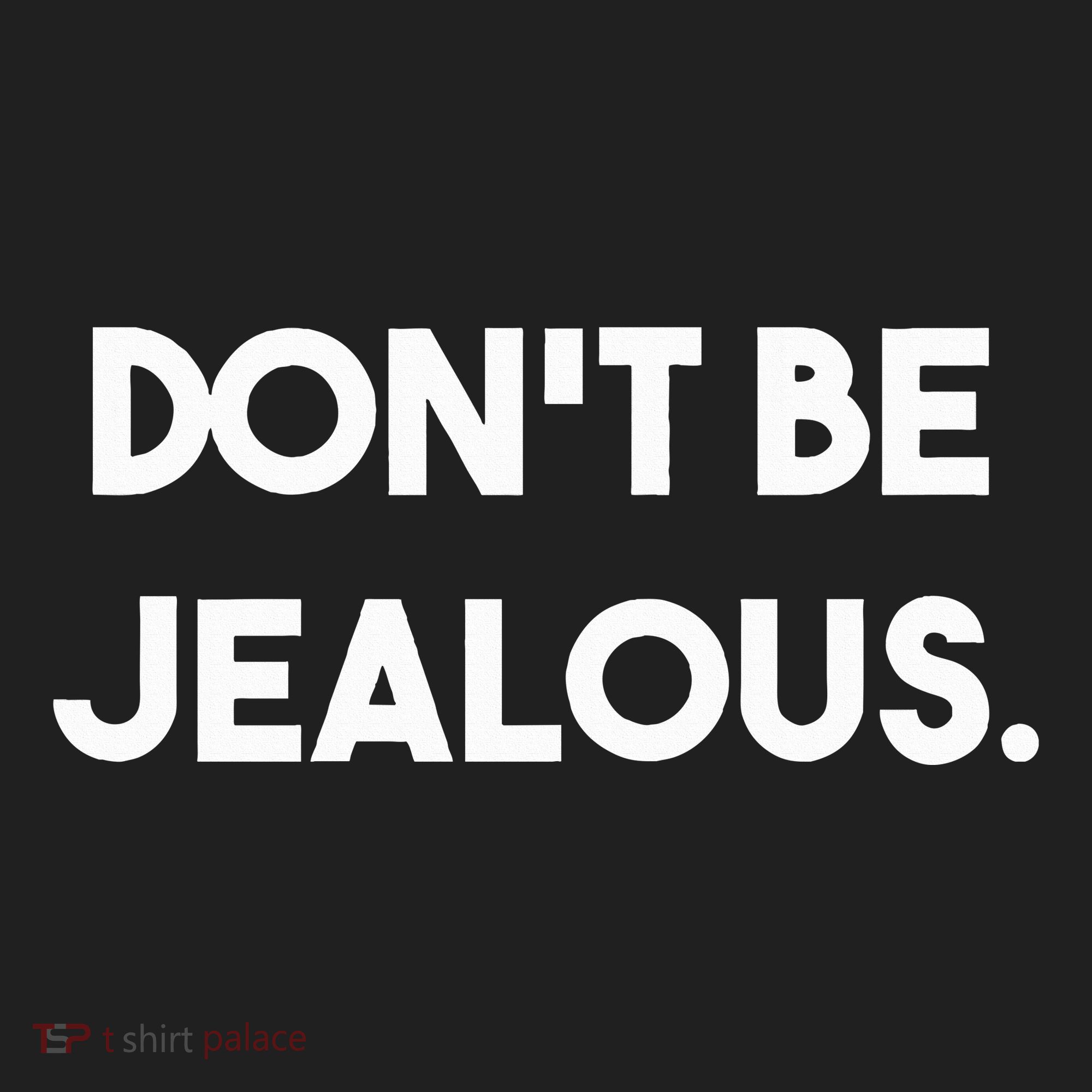 DonT Be Jealous Hat
