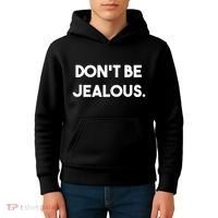 DonT Be Jealous Kids Hoodie thumb 4