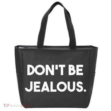 DonT Be Jealous Tote Bag