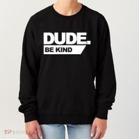 Dude Be Kind Anti Bullying Women's Sweatshirt thumb 0