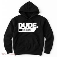 Dude Be Kind Anti Bullying Hoodie thumb 0