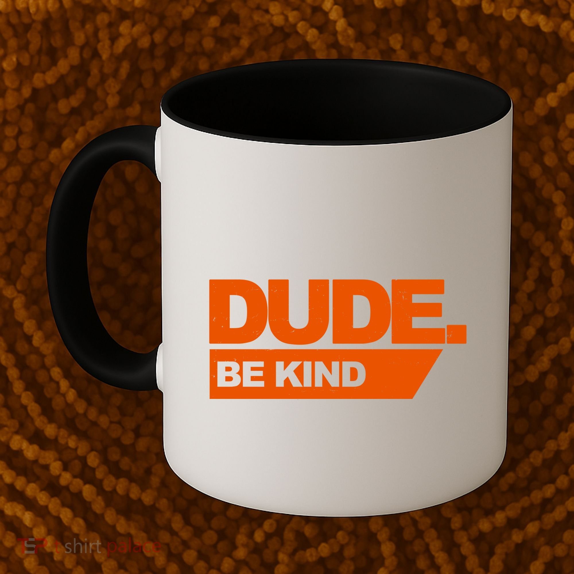 Dude Be Kind Anti Bullying Coffee Mug