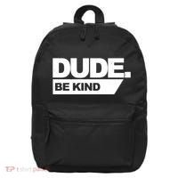 Dude Be Kind Anti Bullying 16 in Basic Backpack thumb 0