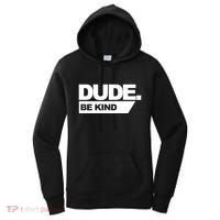 Dude Be Kind Anti Bullying Women's Hoodie thumb 0