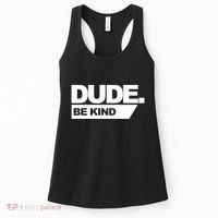 Dude Be Kind Anti Bullying Women's Tank Top thumb 0