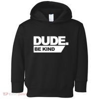 Dude Be Kind Anti Bullying Toddler Hoodie thumb 0