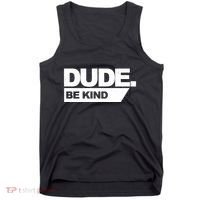 Dude Be Kind Anti Bullying Tank Top thumb 0
