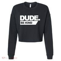 Dude Be Kind Anti Bullying Cropped Pullover Crew thumb 0