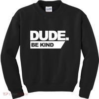 Dude Be Kind Anti Bullying Kids Sweatshirt thumb 0