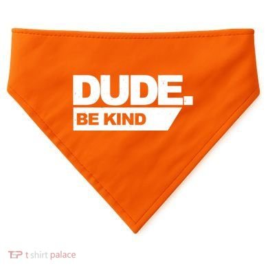 Dude Be Kind Anti Bullying USA-Made Doggie Bandana