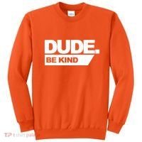 Dude Be Kind Anti Bullying Sweatshirt thumb 0
