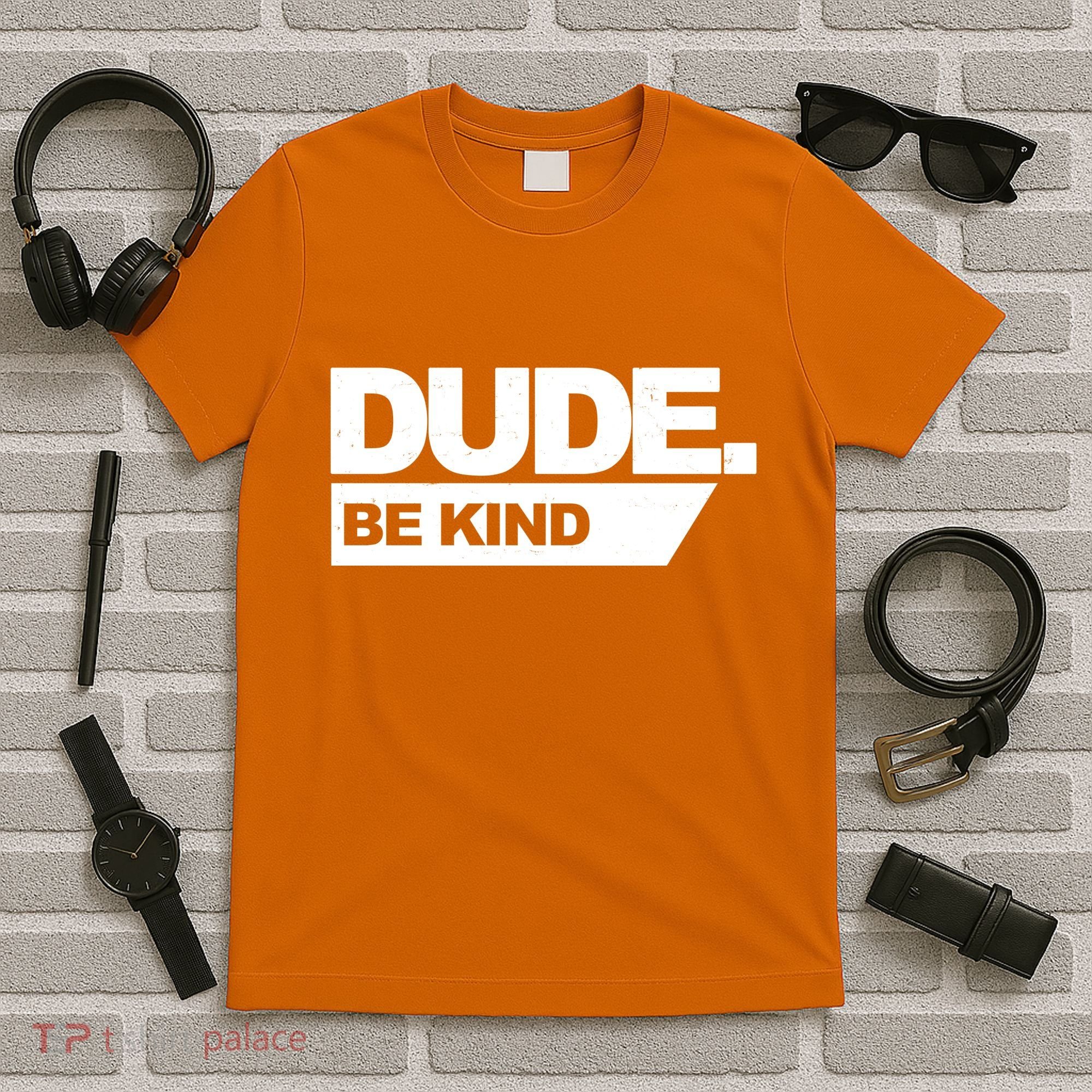 Dude Be Kind Anti Bullying T-Shirt