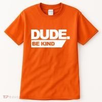 Dude Be Kind Anti Bullying Tall T-Shirt thumb 0