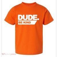 Dude Be Kind Anti Bullying Toddler T-Shirt thumb 0