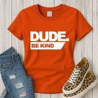 Dude Be Kind Anti Bullying Women's T-Shirt thumb 3