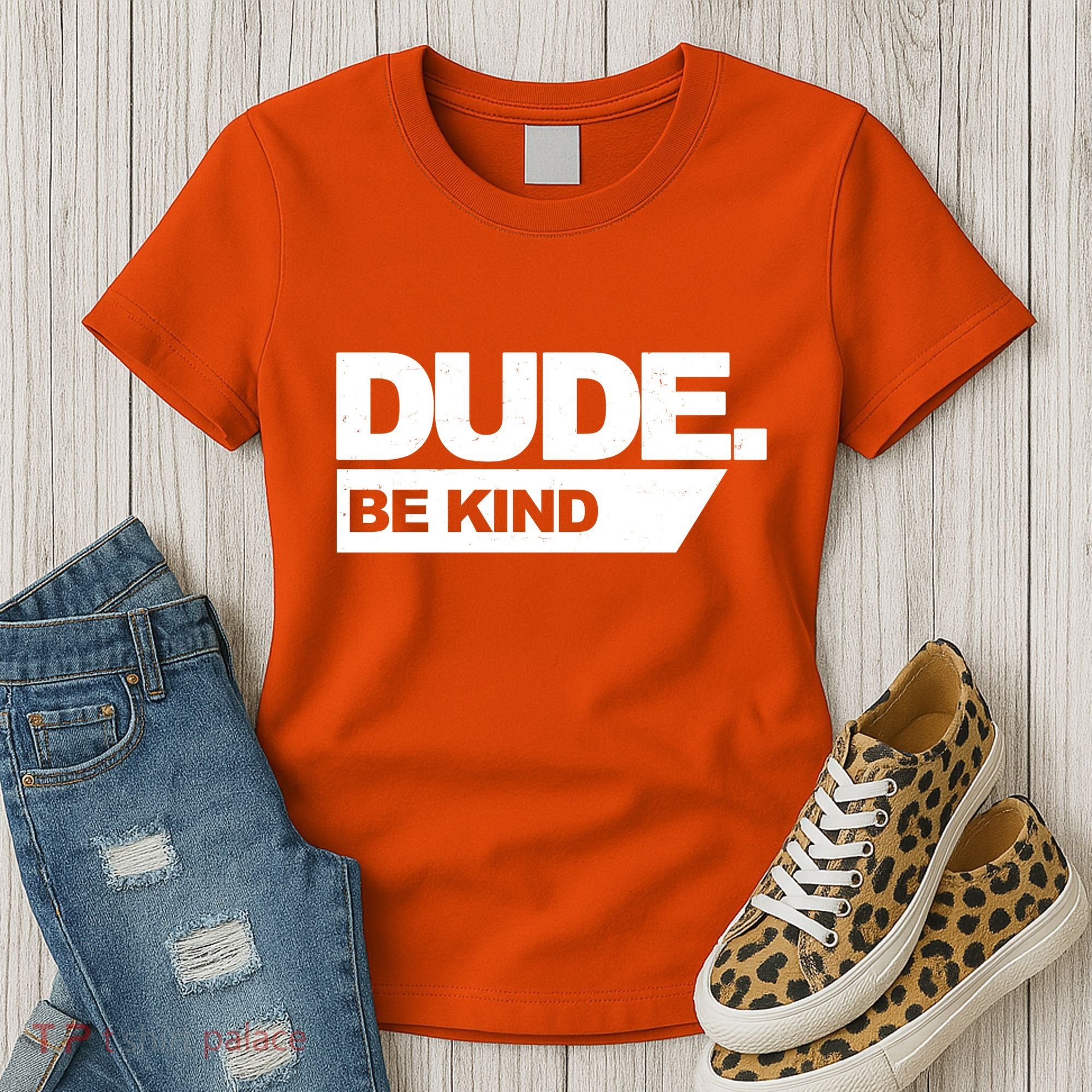Dude Be Kind Anti Bullying Women's T-Shirt