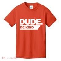 Dude Be Kind Anti Bullying Kids T-Shirt thumb 0