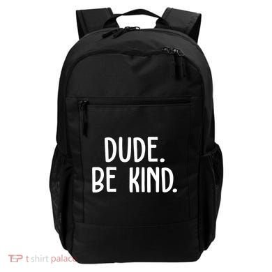 Dude Be Kind Anti Bully Backpack