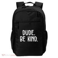 Dude Be Kind Anti Bully Backpack thumb 0