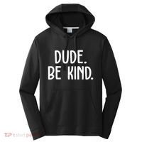 Dude Be Kind Anti Bully Performance Fleece Hoodie thumb 0