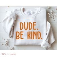 Dude Be Kind Anti Bully Sweatshirt thumb 2