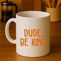 Dude Be Kind Anti Bully Coffee Mug thumb 4