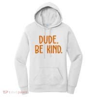 Dude Be Kind Anti Bully Women's Hoodie thumb 0