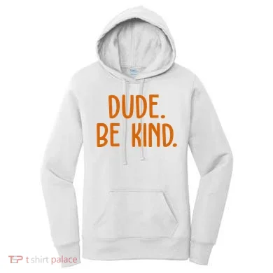Dude Be Kind Anti Bully Women's Hoodie