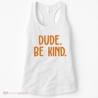 Dude Be Kind Anti Bully Women's Tank Top thumb 0