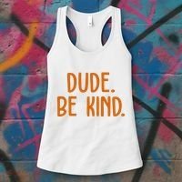 Dude Be Kind Anti Bully Women's Tank Top thumb 3