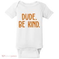 Dude Be Kind Anti Bully Baby Bodysuit thumb 0