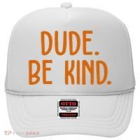 Dude Be Kind Anti Bully Hat thumb 0
