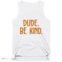Dude Be Kind Anti Bully Tank Top thumb 0