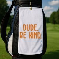 Dude Be Kind Anti Bully Golf Towel thumb 2