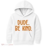 Dude Be Kind Anti Bully Kids Hoodie thumb 0